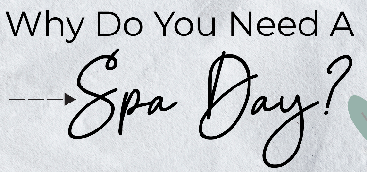 Why Do You Need A Spa Day? - Infograph