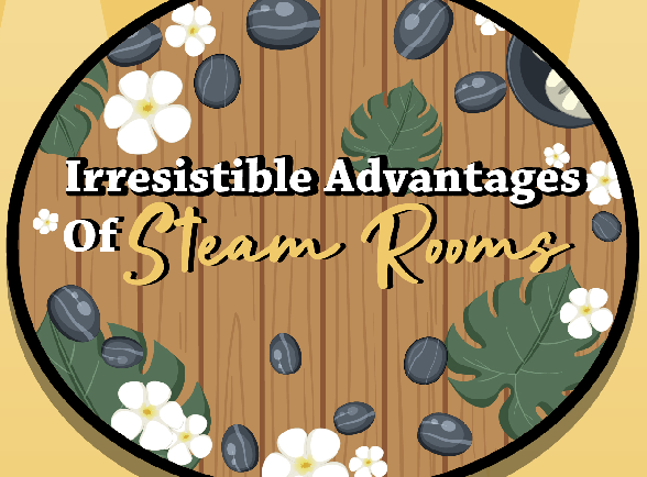 Irresistible Advantages Of Steam Rooms - Infograph